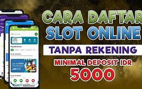 Cara Daftar Slot Online Deposit Dana 5000 Gratis Tanpa Deposit